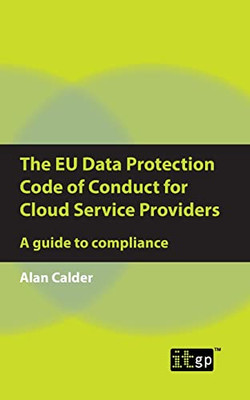 The EU Data Protection Code of Conduct for Cloud Service Providers : A Guide to Compliance