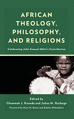 African Theology, Philosophy, and Religions : Celebrating John Samuel Mbiti's Contribution