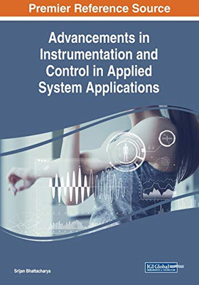 Advancements in Instrumentation and Control in Applied System Applications - 9781799825876