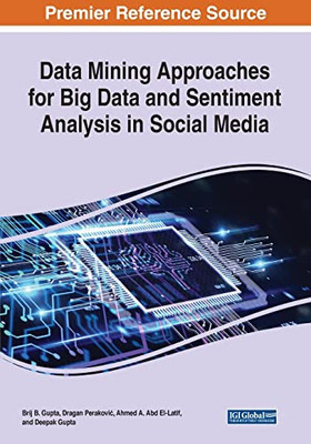 Data Mining Approaches for Big Data and Sentiment Analysis in Social Media - 9781799884149