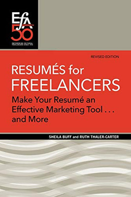 Resumés for Freelancers 2020 : Make Your Résumé an Effective Marketing Tool . . . and More!