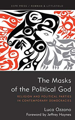 The Masks of the Political God : Religion and Political Parties in Contemporary Democracies