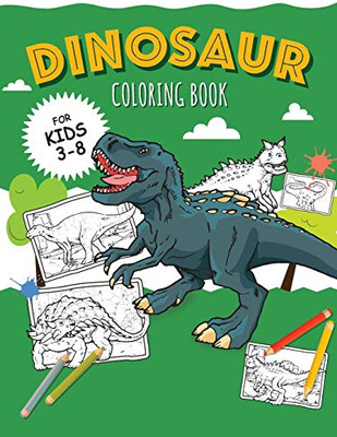 DINOSAURS - Coloring Book for Boys : Color 30 Kinds of Dinosaurs and Recognize Them by Name!