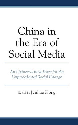 China in the Era of Social Media : An Unprecedented Force for an Unprecedented Social Change