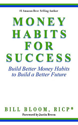 Money Habits For Success : Build Better Money Habits to Build a Better Future - 9781735737096