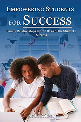 Empowering Students For Success : Family Relationships are the Basis of the Student's Success