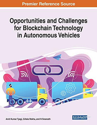 Opportunities and Challenges for Blockchain Technology in Autonomous Vehicles - 9781799832966