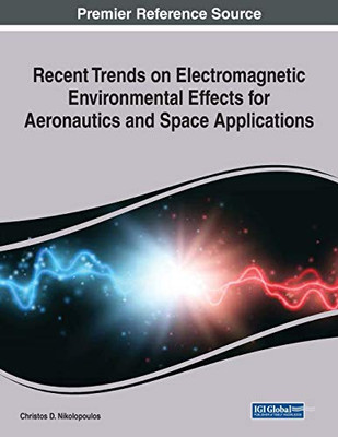 Recent Trends on Electromagnetic Environmental Effects for Aeronautics and Space Applications