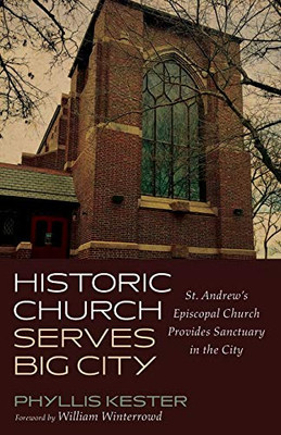 Historic Church Serves Big City : St. Andrew's Episcopal Church Provides Sanctuary in the City