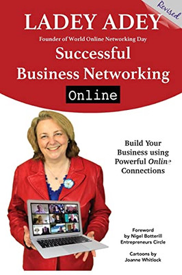 Successful Business Networking Online : The First Book Dedicated to ONLINE Business Networking