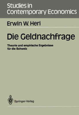 Die Geldnachfrage: Theorie Und Empirische Ergebnisse Für Die Schweiz