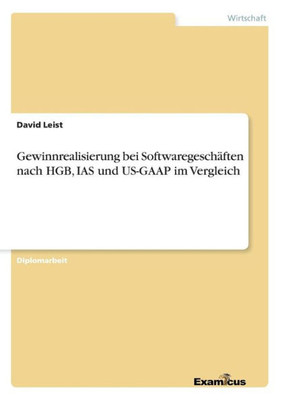 Gewinnrealisierung bei SoftwaregeschÃ¤ften nach HGB, IAS und US-GAAP im Vergleich