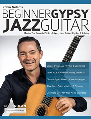 Beginner Gypsy Jazz Guitar : Master the Essential Skills of Gypsy Jazz Guitar Rhythm & Soloing