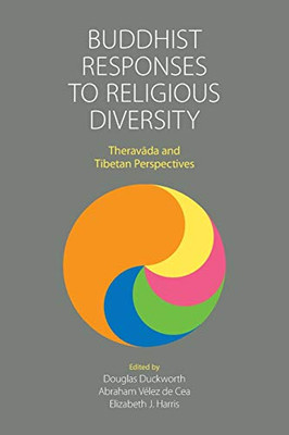 Buddhist Responses to Religious Diversity : Theravada and Tibetan Perspectives - 9781781799055
