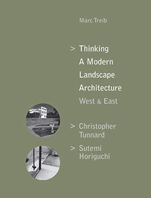 Thinking a Modern Landscape Architecture, West and East : Christopher Tunnard, Sutemi Horiguchi