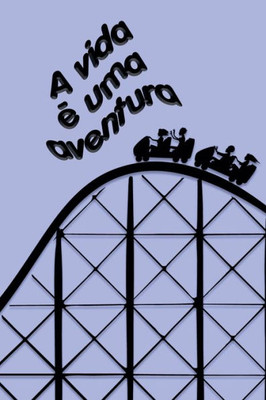 A vida Ã© uma aventura