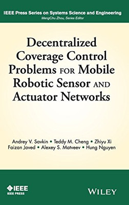 Decentralized Coverage Control Problems For Mobile Robotic Sensor and Actuator Networks (IEEE Press Series on Systems Science and Engineering)