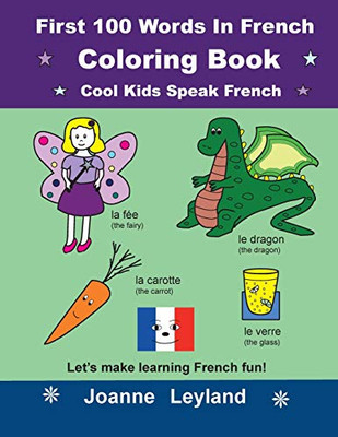 First 100 Words In French Coloring Book Cool Kids Speak French : Let's make learning French fun!