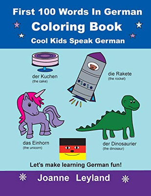 First 100 Words In German Coloring Book Cool Kids Speak German : Let's make learning German fun!