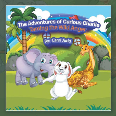 The Adventures of Curious Charlie: Taming the Wild Anger