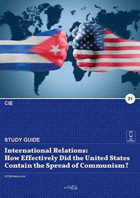 International Relations : How Effectively Did the United States Contain the Spread of Communism?
