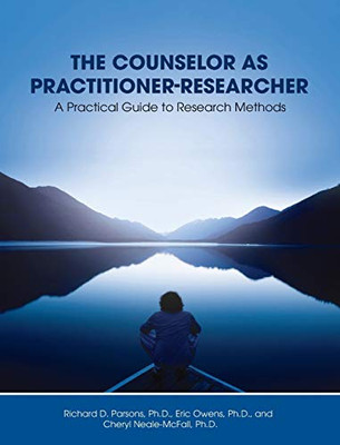 The Counselor As Practitioner-Researcher : A Practical Guide to Research Methods - 9781793535276