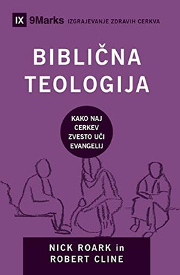 Biblicna teologija (Biblical Theology) (Slovenian) : How the Church Faithfully Teaches the Gospel