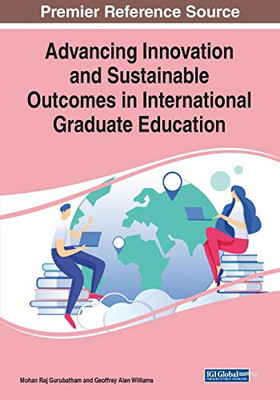 Advancing Innovation and Sustainable Outcomes in International Graduate Education - 9781799855156