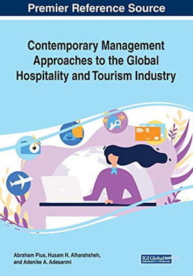 Contemporary Management Approaches to the Global Hospitality and Tourism Industry - 9781799822059