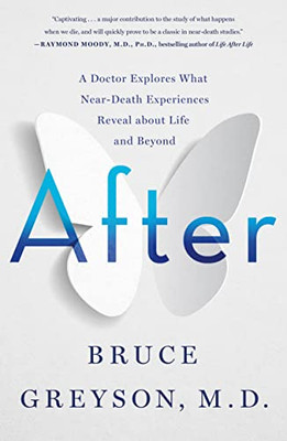 After : A Doctor Explores What Near-Death Experiences Reveal about Life and Beyond - 9781250265869
