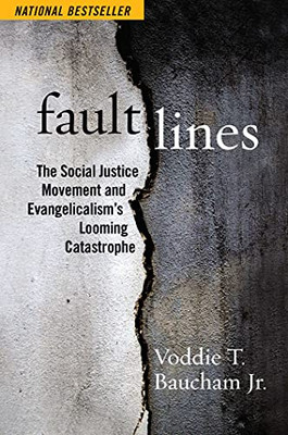 Fault Lines : The Social Justice Movement and Evangelicalism's Looming Catastrophe - 9781684513284