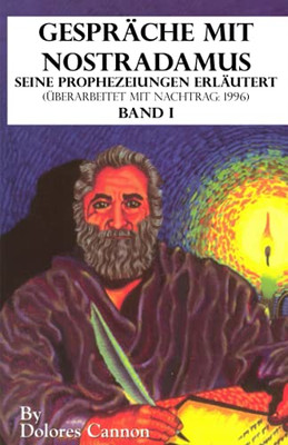 Gespräche mit Nostradamus Seine Prophezeiungen Erläutert (Überarbeitet mit Nachtrag : 1996) Band I