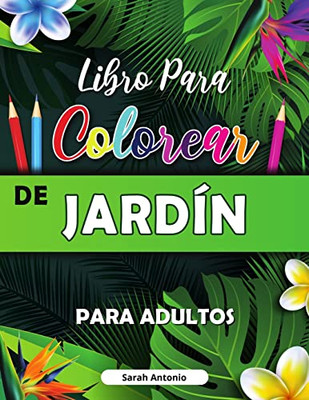 Libro para Colorear de Jardin : Libro para colorear con flores, pájaros y escenas de la naturaleza
