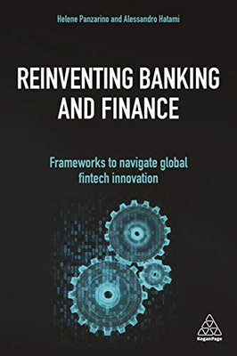 Reinventing Banking and Finance : Frameworks to Navigate Global Fintech Innovation - 9781789664096