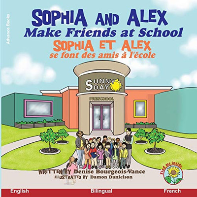 Sophia and Alex Make Friends at School : Sophia Et Alex Se Font Des Amis À L'école - 9781951827236