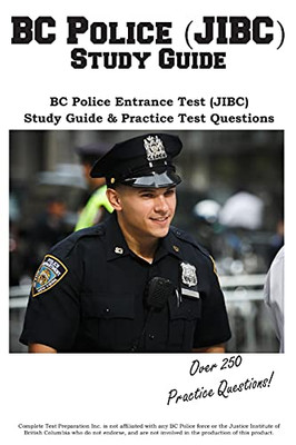 BC Police (JIBC) Study Guide : BC Police Entrance Test (JIBC) Study Guide & Practice Test Questions
