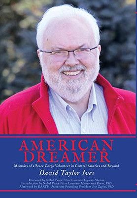 American Dreamer : Memoirs of a Peace Corps Volunteer in Central America and Beyond - 9781951937089