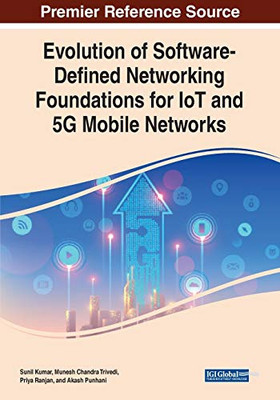 Evolution of Software-Defined Networking Foundations for IoT and 5G Mobile Networks - 9781799854395
