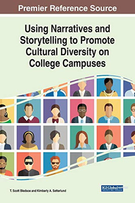 Using Narratives and Storytelling to Promote Cultural Diversity on College Campuses - 9781799840695