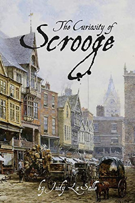 The Curiosity of Scrooge : Scrooge's Determination to Solve a Mystery Brings about a Serious Crisis.