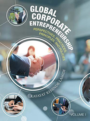 Global Corporate Entrepreneurship : Perspectives, Practices, Principles, and Policies - 9781728399133