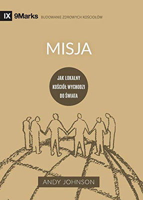 Misja (Missions) (Polish) : Jak lokalny kosciól wychodzi do swiata (How the Local Church Goes Global)