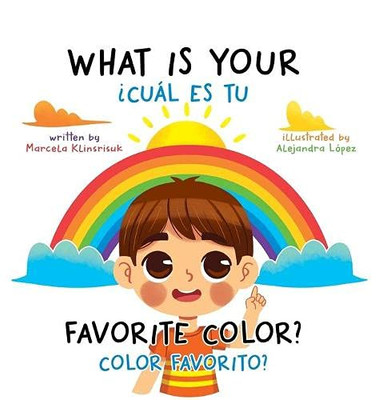 What Is Your Favorite Color? / ¿Cuál Es Tu Color Favorito? : English-Spanish Bilingual Book of Colors