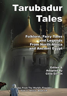 Tarubadur Tales: Folklore, Fairy Tales and Legends from North Africa and Ancient Egypt - 9781915081001