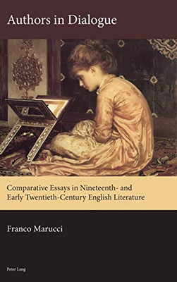 Authors in Dialogue : Comparative Essays in Nineteenth- and Early Twentieth-Century English Literature