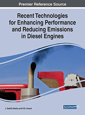 Recent Technologies for Enhancing Performance and Reducing Emissions in Diesel Engines - 9781799825395