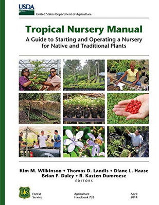 Tropical Nursery Manual : A Guide to Starting and Operating a Nursery for Native and Traditional Plants