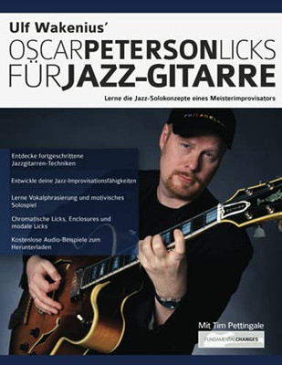 Ulf Wakenius Oscar Peterson Licks für Jazz-Gitarre : Lerne die Jazz-Konzepte eines Meisterimprovisators
