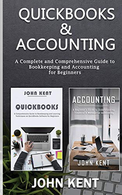 QuickBooks & Accounting : A Complete and Comprehensive Guide to Bookkeeping and Accounting for Beginners