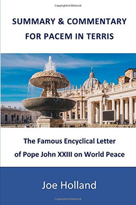 Summary & Commentary for Pacem in Terris: The Famous Encyclical Letter of Pope John XXIII on World Peace